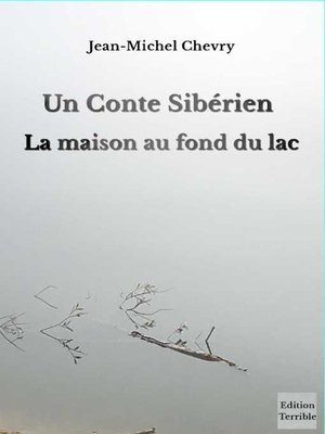 cover image of Un conte sibérien--La maison au fond du lac
